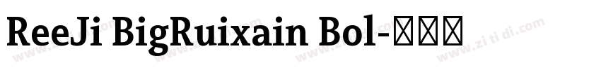 ReeJi BigRuixain Bol字体转换